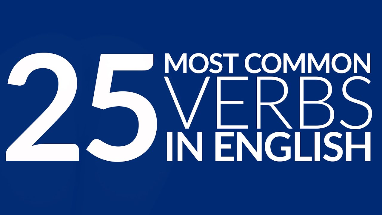 The 25 Most Common Verbs in English