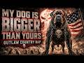 My Dog is Bigger Than Yours | Outlaw Country Rap BANGER! | Hard Redneck Rap, Rebel Country Hip Hop
