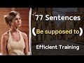 77 be supposed to sentence patterns most effective way of learning english by repeating sentences