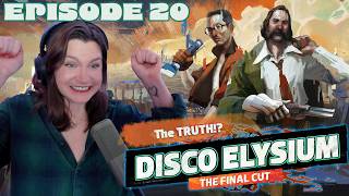 The TRUTH!?! | Disco Elysium Final Cut Blind Playthrough | Episode 20