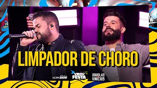 Douglas e Vinícius - LIMPADOR DE CHORO - DVD Virou Festa