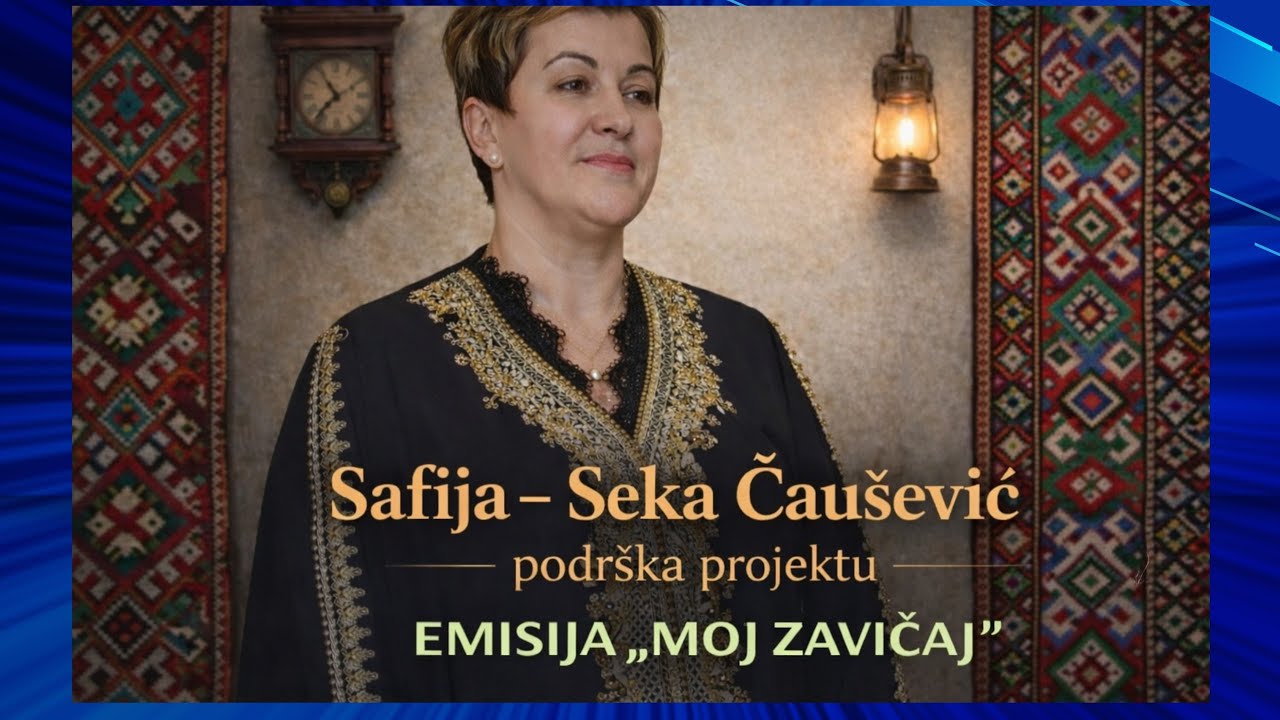 „Moj zavičaj“ – uz podršku Safije Seke Čaušević 🌿✨