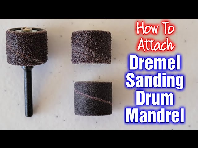 How To Install Dremel Sanding Band & Sanding Drum Mandrel 