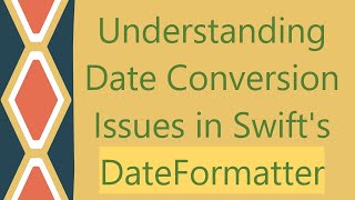 Understanding Date Conversion Issues in Swift's DateFormatter