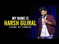 My name is harsh gujral  standup comedy