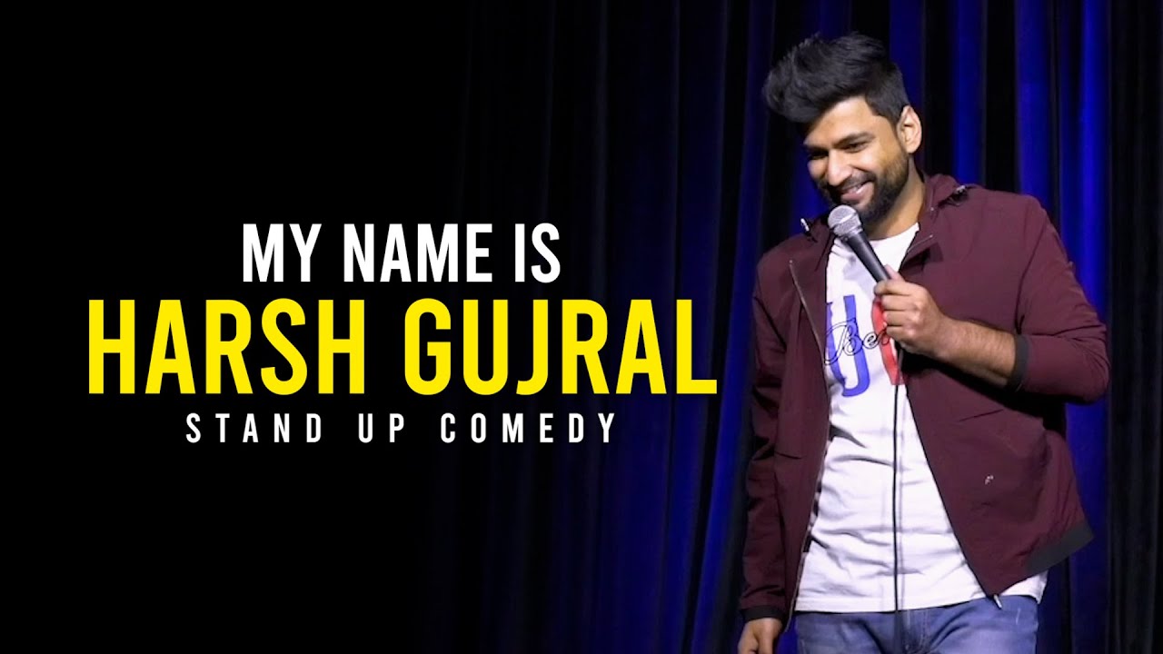 My name is Harsh Gujral - Standup Comedy - YouTube