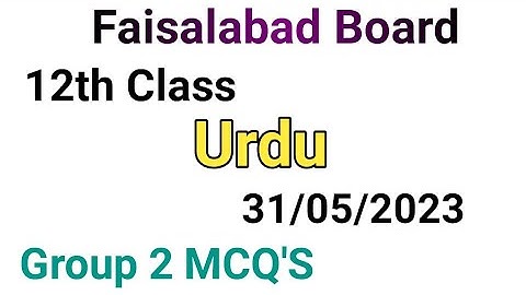 12th class urdu question paper 2023|faisalabad board|12 class urdu group 2 mcqs paper 2023