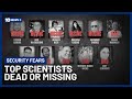 National Security Fears Grow After 11 Scientists Die Or Go Missing | 10 News+