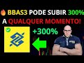 🔥BBAS3 PODE DISPARAR 300% A QUALQUER MOMENTO! 🚀O MERCADO AINDA NÃO PERCEBEU!
