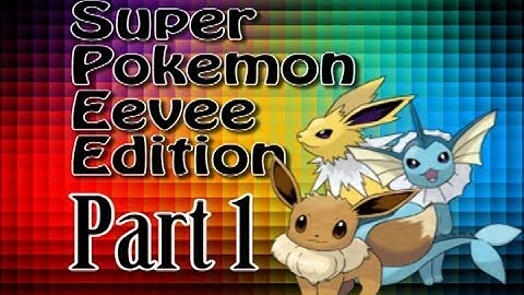 Super Pokemon Eevee Edition Part 1: Need Scizzor 61