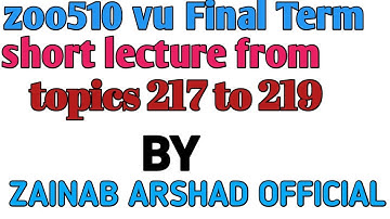 ZOO510 Vu final term short Lecture// From topics 217 to 219