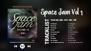 Space Jam Volume 1 Full Album | Team Kim, Mộc, Thủy, Hỏa, Thổ | SpaceSpeakers