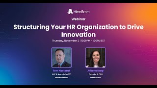 Structuring Your HR Organization to Drive Innovation featuring AdventHealth Associate CPO