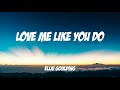 Ellie Goulding Love Me Like You Do Lyric