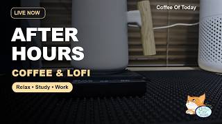 Coffee Shop LoFi Live ☕ After Hours Chill Beats for Study, Work & Relax