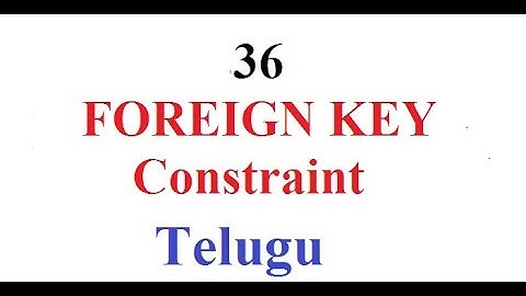 FOREIGN KEY Constraint Telugu | Understanding Foreign Key Constraints-vlr training