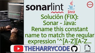 Solución (FIX): Sonar - Java: Rename this constant name to match the regular expression '^[A-Z][...