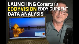 Launching Corestars Eddyvision Eddy Current Data Analysis Software.
