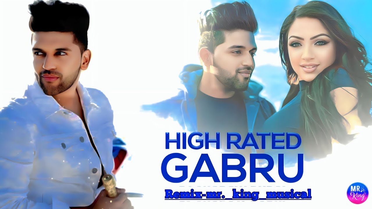 High Rated Gabru – Guru Randhawa | Mr._king_musical | Full Audio |