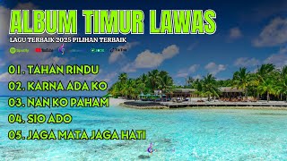 Download Lagu ALBUM TERBAIK LAGU TIMUR | TAHAN RINDU | KARNA ADA KO #SA RINDU KO #SIO ADO #KARNA SU SAYANG MP3