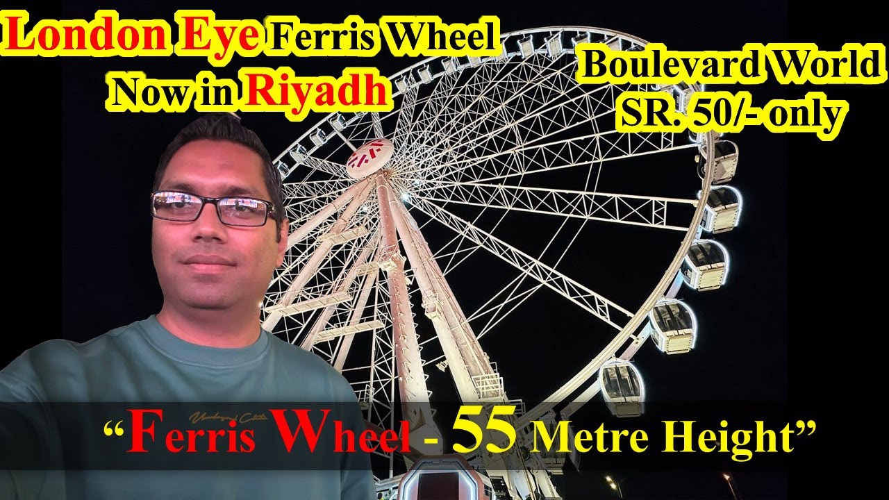 Ferris Wheel 55 Metre Height | Boulevard World Riyadh - YouTube
