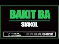 Bakit ba - Siakol (KARAOKE)