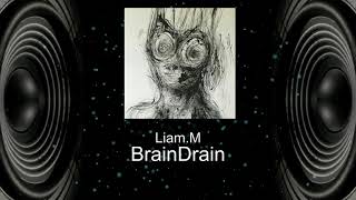 Liam.M - BrainDrain