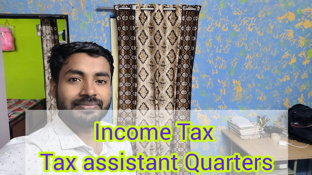 TAX ASSISTANT QUARTERS VISIT SSC ssc_cgl ssc_mts after selection
