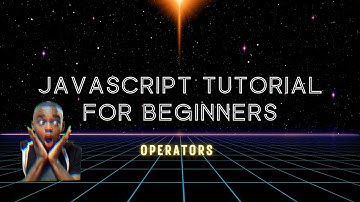 JavaScript Tutorial For Beginners: Operators