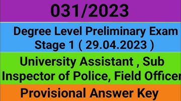 031/2023 || University Assistant, Sub Inspector ( Police),Field Officer Exam Provisional Answer key