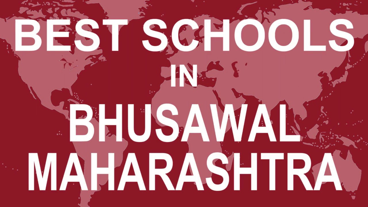 Schools in Bhusawal, Maharashtra   CBSE, Govt, Private, International