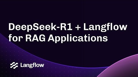 🚀 DeepSeek-R1: Building RAG Applications in Langflow