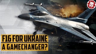 Can the F-16 be a Game Changer for Ukraine in the War Against Russia?