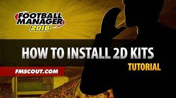How to Install 2D Kits - Football Manager 2016