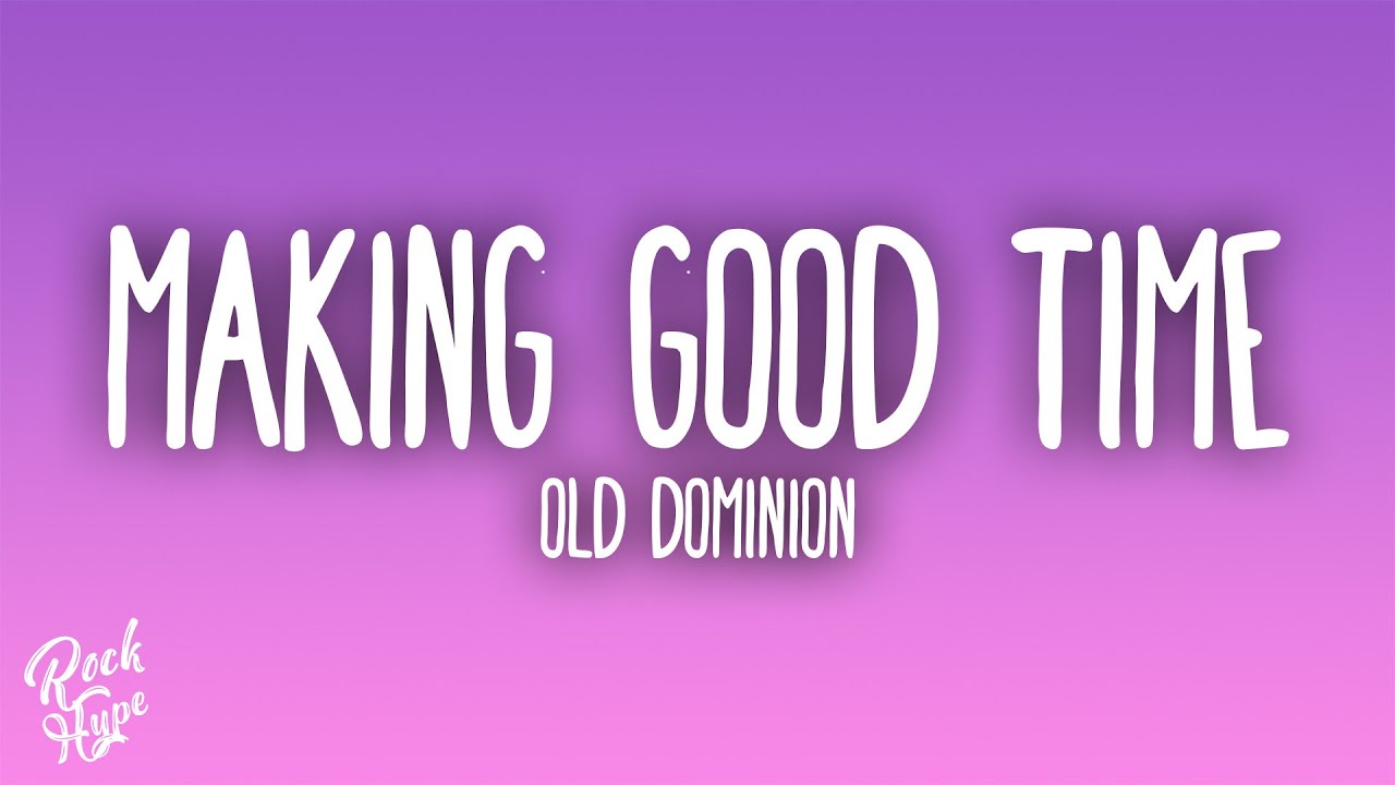 Old Dominion - Making Good Time