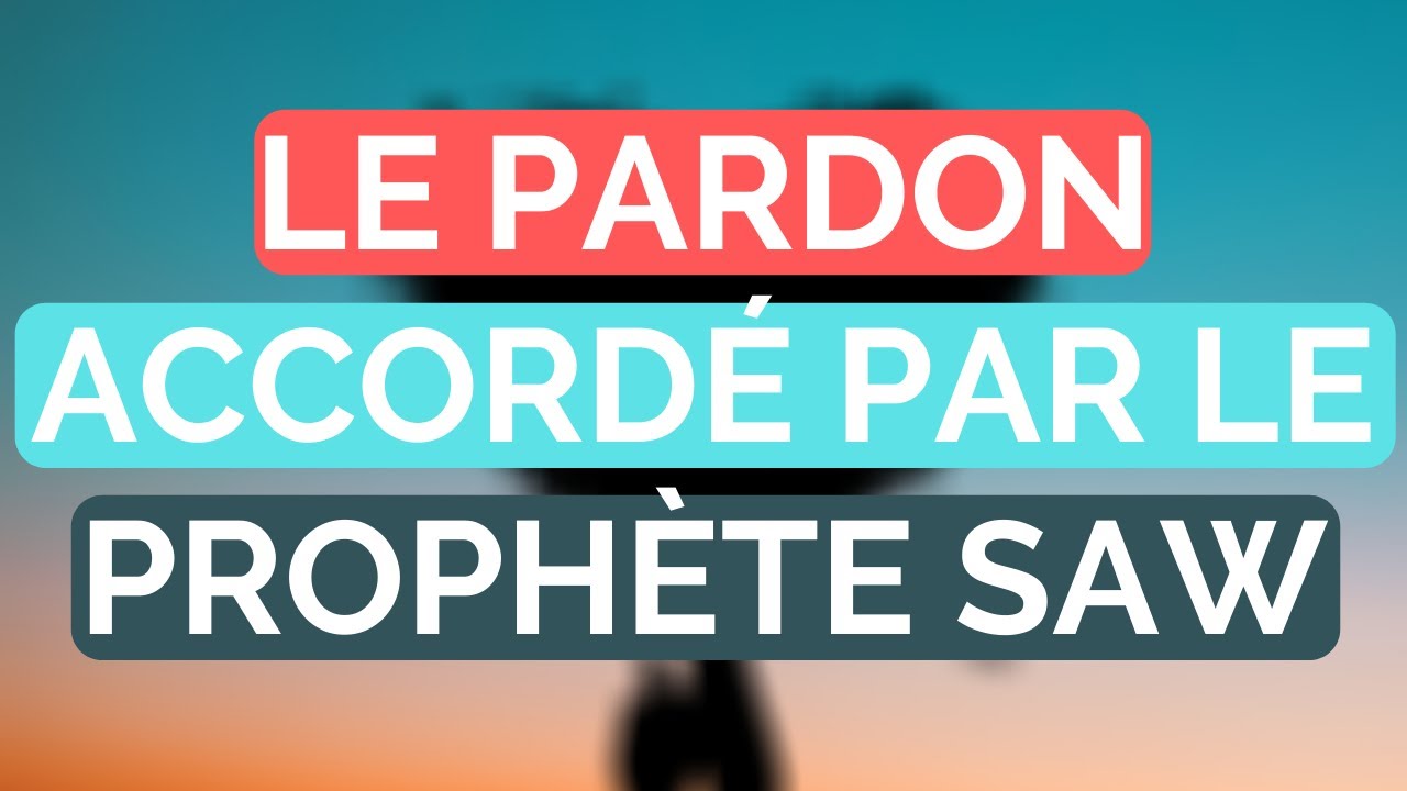 LE PARDON ACCORDÉ PAR LE PROPHÈTE SAW AUX NON-MUSULMANS