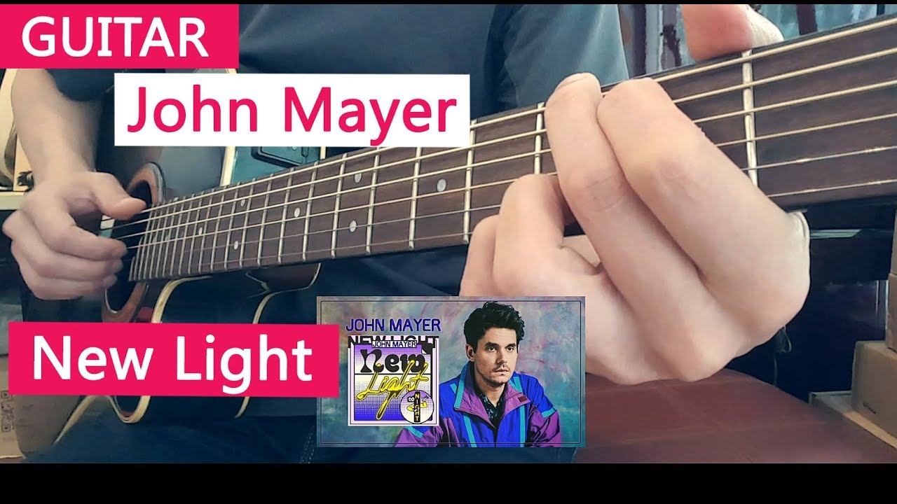 John Mayer New Light 原声吉他伴奏 [Acoustic guitar rhythm cover] easy chords ...