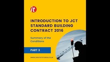 JCT Standard Building Contract - Summary of the Conditions l createitstudios