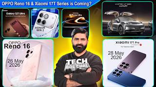 OPPO Reno 16/16 Pro,Xiaomi 17T/17T Pro Launch,Samsung S27 Ultra,Apple Foldable iPhone,Auto ! Ep 24