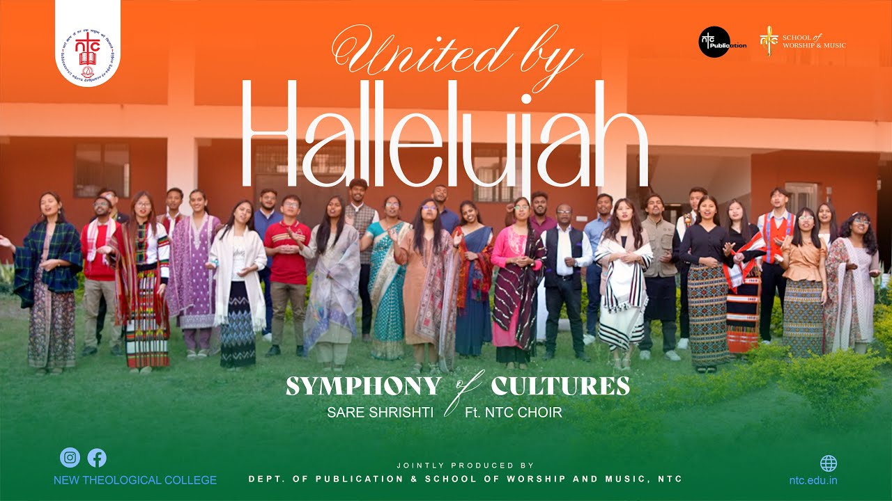UNITED BY HALLELUJAH | SARE SRISHTI KE MALIK TUMHI HO COVER | NTC CHOIR | NEW THEOLOGICAL COLLEGE