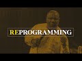 Reprogramming - This Sermon by Archbishop Duncan-Williams Will Change the Way You Think