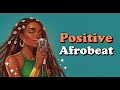 Your Light Is Coming | Positive Afrobeat Morning Music | to Shift Your Energy and Feel Amazing