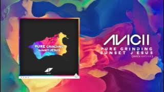 Avicii - Pure Grinding vs Sunset Jesus (Alessandro Benson Mashup) Preview! [PRMD/ICONS]