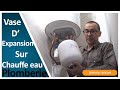 installer un vase d'expansion sur ballon d'eau chaude sanitaire