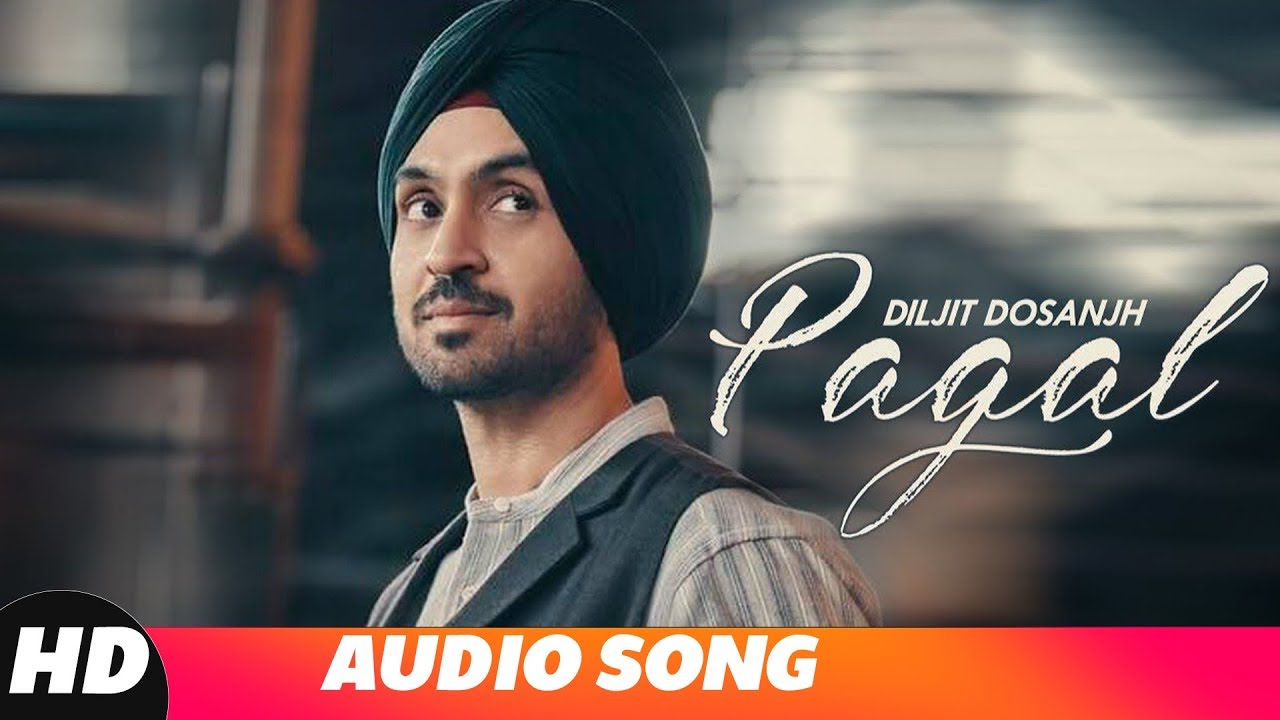 Pagal Full Audio  Diljit Dosanjh  New Punjabi Songs 2018  Latest Punjabi Songs 2018