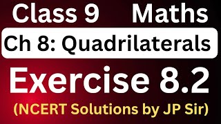 Class 9 Maths Chapter 8 Quadrilaterals Exercise 8.2 NCERT Solutions by JP Sir