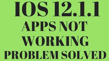 IOS 12.1.1 APPS NOT WORKING PROBLEM - APPS NOT WORKING IN IOS 12.1.1 PROBLEM