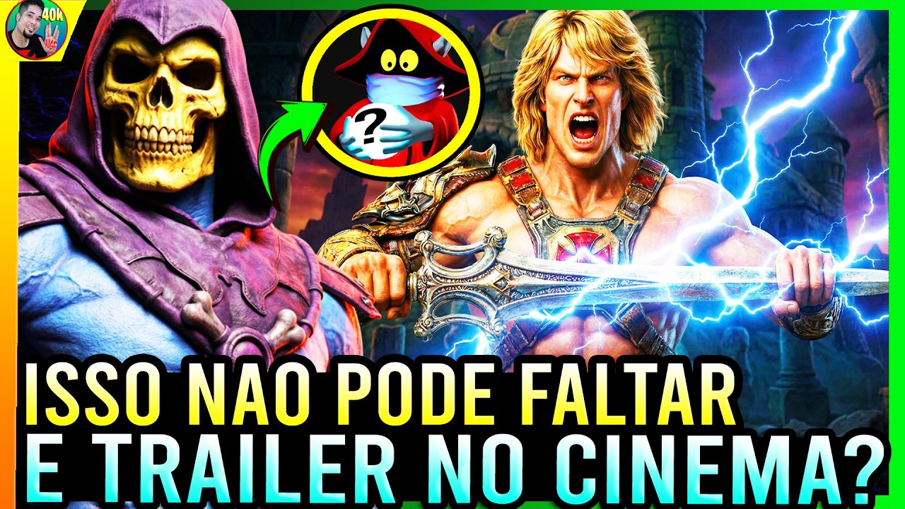 🚨BOMBA TRAILER MESTRES do UNIVERSO no CINEMA e 5 COISAS QUE NAO PODEM FALTAR no FILME do HE-MAN