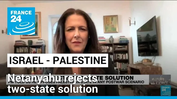 'It's not a surprise': Netanyahu rejects two-state solution • FRANCE 24 English