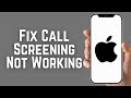 How To Fix Call Screening Not Working or Showing On iPhone iOS 26